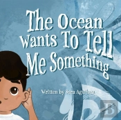 The Ocean Wants To Tell Me Something