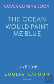 The Ocean Would Paint Me Blue