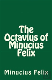 The Octavius Of Minucius Felix
