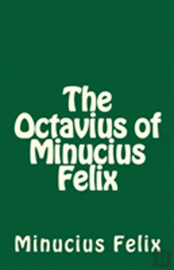 Bertrand.pt - The Octavius Of Minucius Felix