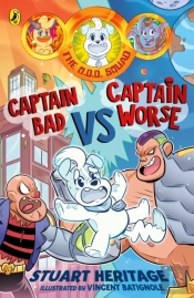 The O.D.D. Squad: Captain Bad Vs Captain Worse