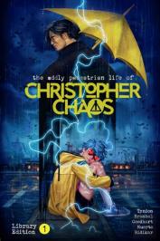 The Oddly Pedestrian Life Of Christopher Chaos Library Edition