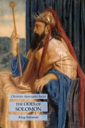 The Odes Of Solomon: Christian Apocrypha