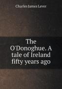 The O'Donoghue. A Tale Of Ireland Fifty Years Ago
