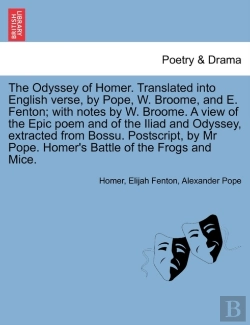 Bertrand.pt - The Odyssey Of Homer. Translated Into English Verse, By Pope, W. Broome, And E. Fenton; With Notes By W. Broome. A View Of The Epic Poem And Of The Il