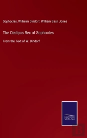 The Oedipus Rex Of Sophocles:From The Te