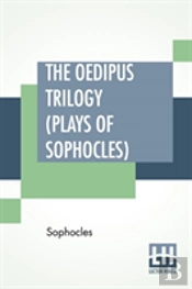 The Oedipus Trilogy (Plays Of Sophocles)