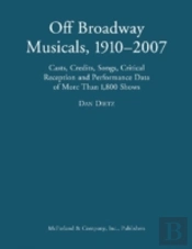 The Off Broadway Musical, 1910-2007