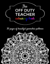 The Off Duty Teacher Colouring Book