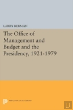 Bertrand.pt - The Office Of Management And Budget And The Presidency, 1921-1979