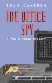 The Office Spy: A Rex   Eddie Mystery