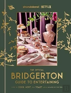 Bertrand.pt - The Official Bridgerton Guide To Entertaining