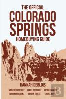 The Official Colorado Springs Home Buying Guide (Hannah Deblois Edition)