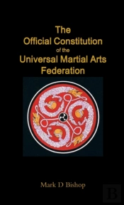 The Official Constitution Of The Universal Martial Arts Federation