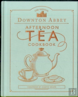 Bertrand.pt - The Official Downton Abbey Afternoon Tea Cookbook