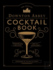 The Official Downton Abbey Cocktail Book