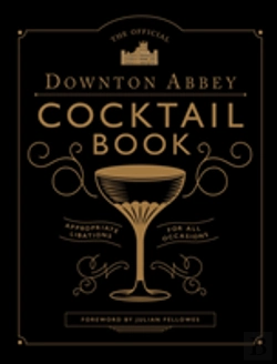 Bertrand.pt - The Official Downton Abbey Cocktail Book