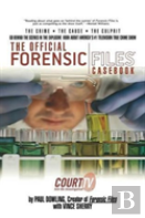 The Official Forensic Files Casebook