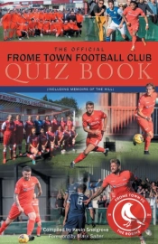 The Official Frome Town Football Quiz Bo