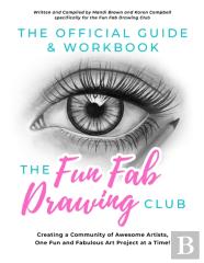 The Official Guide & Workbook For The Fun Fab Drawing Club