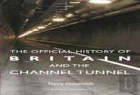 The Official History Of Britain And The Channel Tunnel