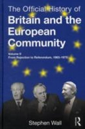The Official History Of Britain And The European Community, Vol. Ii