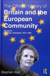 The Official History Of Britain And The European Community, Volume Iii
