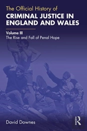 The Official History Of Criminal Justice In England And Wales