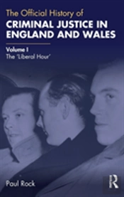 The Official History Of Criminal Justice In England And Wales
