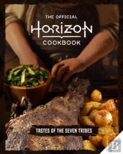 Bertrand.pt - The Official Horizon Cookbook: Tastes Of The Seven Tribes