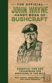 The Official John Wayne Handy Book Of Bushcraft