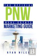 The Official Pnw Real Estate Marketing Guide