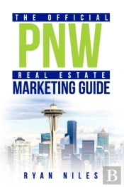 The Official Pnw Real Estate Marketing Guide