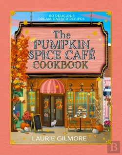 Bertrand.pt - The Official Pumpkin Spice Cafe Cookbook