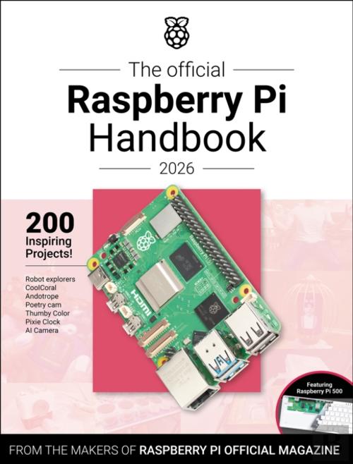 The Official Raspberry Pi Handbook 2026, de The Makers Of Raspberry Pi ...