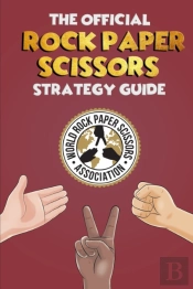 The Official Rock Paper Scissors Strategy Guide