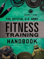 The Official U.S. Army Fitness Training Handbook