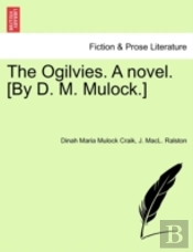 The Ogilvies. A Novel. (By D. M. Mulock.)