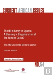 The Oil Industry In Uganda; A Blessing In Disguise Or An All Too Familiar Curse?