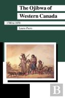 The Ojibwa Of Western Canada 1780-1870