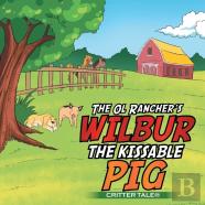 The Ol Rancher'S Wilbur The Kissable Pig