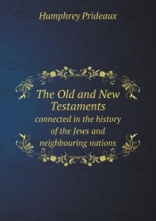 The Old And New Testaments Connected In The History Of The Jews And Neighbouring Nations
