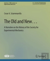 The Old And Newâ€¦ A Narrative On The History Of The Society For Experimental Mechanics