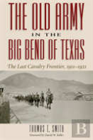 The Old Army In The Big Bend Of Texas
