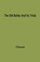The Old Bailey And Its Trials