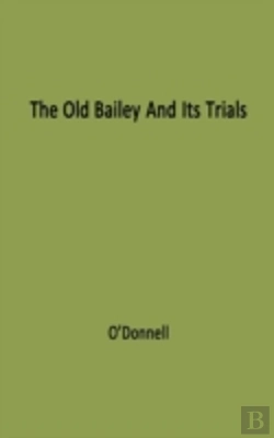 Bertrand.pt - The Old Bailey And Its Trials