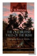 The Old British Tales Of The Bush - 5 Intriguing Books Of Australia (Illustrated)