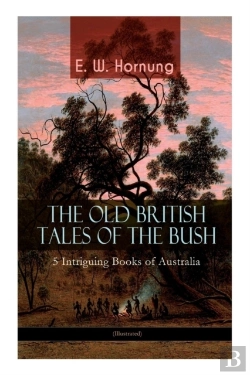 Bertrand.pt - The Old British Tales Of The Bush - 5 Intriguing Books Of Australia (Illustrated)