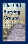 The Old Burying Ground At Sag Harbor Long Island, New York