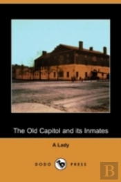 The Old Capitol And Its Inmates (Dodo Pr